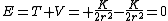 E=T+V= \frac{K}{2r^2}-\frac{K}{2r^2}=0