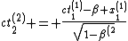 ct^{(2)}_2 = \frac{ct^{(1)}_1-\beta x^{(1)}_1}{\sqrt{1-\beta^{(2}}