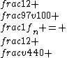 \\frac{1}{2} \\frac{97v}{100} \\frac{1}{f_n} = \\frac{1}{2} \\frac{v}{440} 