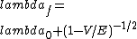 \\lambda_f=\\lambda_0 (1-V/E)^{-1/2}