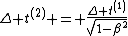 \Delta t^{(2)} = \frac{\Delta t^{(1)}}{\sqrt{1-\beta^2}}