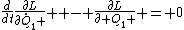 \frac{d}{dt}\frac{\partial{L}}{\partia\dot{Q}_1 }  - \frac{\partial{L}}{\partia Q_1 } = 0