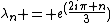 \lambda_n = e^(\frac{2i\pi n}{3})