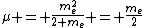 \mu = \frac{m_{e}^{2}}{2 m_{e}} = \frac{m_{e}}{2}