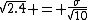 \sqrt{2.4} = \frac{\sigma}{\sqrt{10}}