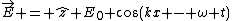 \vec{E} = \hat{z} E_0 \cos(kx - \omega t)