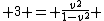  3 = \frac{v^{2}}{1-v^{2}} 