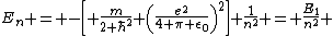 E_{n} = -\left[ \frac{m}{2 \hbar^2} \left(\frac{e^2}{4 \pi \epsilon_{0}}\right)^{2}\right] \frac{1}{n^2} = \frac{E_1}{n^2} 