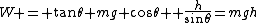 W = \tan\theta mg \cos\theta  \frac{h}{\sin\theta}=mgh