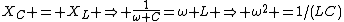 X_C = X_L \Rightarrow \frac{1}{\omega C}=\omega L \Rightarrow \omega^2 =1/(LC)