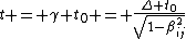 t = \gamma t_0 = \frac{\Delta t_0}{\sqrt{1-\beta_{ij}^2}}