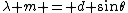 \lambda m = d sin\theta