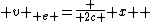 { v }_{ e }=\frac { 2c }{ x } 