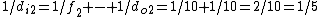 1/d_{i2}=1/f_2 - 1/d_{o2}=1/10+1/10=2/10=1/5