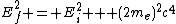 E_{f}^{2} = E_{i}^{2} + (2m_{e})^{2}c^{4}