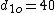 d_{1o}=40