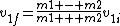 v_{1f}=\frac{m1 - m2}{m1 + m2}v_{1i}