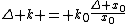 $\Delta k = k_0\frac{\Delta x_0}{x_0}$