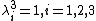 $\lambda_i^3=1,i=1,2,3$