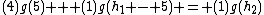 (4)g(5) + (1)g(h_1 - 5) = (1)g(h_2)