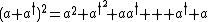 (a+a^\dag)^2=a^2+a^{\dag^2}+aa^\dag + a^\dag a