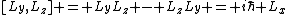 [L_y,L_z] = L_yL_z - L_zL_y = i\hbar L_x