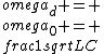 \\\\\\\\omega_d = \\\\\\\\omega_0 = \\\\\\\\frac{1}{\\\\\\\\sqrt{LC}}