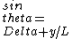 \\\\\\\\sin\\\\\\\\theta=\\\\\\\\Delta y/L