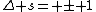 \Delta s= \pm 1