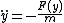 \ddot{y}=-\frac{F(y)}{m}