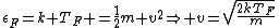 \epsilon_F=k T_F =\frac{1}{2}m v^2\Rightarrow v=\sqrt{\frac{2kT_F}{m}}