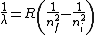 \frac{1}{\lambda}=R\left(\frac{1}{n_f^2}-\frac{1}{n_i^2}\right)