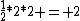 \frac{1}{2}*2*2 = 2