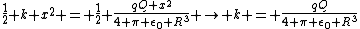 \frac{1}{2} k x^2 = \frac{1}{2} \frac{qQ x^2}{4 \pi \epsilon_0 R^3} \rightarrow k = \frac{qQ}{4 \pi \epsilon_0 R^3}