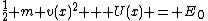 \frac{1}{2} m v(x)^2 + U(x) = E_0