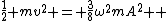 \frac{1}{2} mv^2 = \frac{3}{8}\omega^2mA^2  