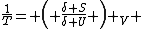 \frac{1}{T}= \left( \frac{\delta S}{\delta U} \right) _V 