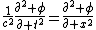 \frac{1}{c^2}\frac{\partial^2 \phi}{\partial t^2}=\frac{\partial^2 \phi}{\partial x^2}