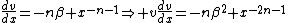 \frac{dv}{dx}=-n\beta x^{-n-1}\Rightarrow v\frac{dv}{dx}=-n\beta^2 x^{-2n-1}