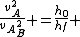 \frac{v_A^2}{v_A_B^2} =\frac{h_0}{h_f} 