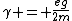 \gamma = \frac{eg}{2m}