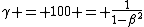 \gamma = 100 = \frac{1}{1-\beta^2}