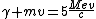 \gamma mv=5\frac{Mev}{c}