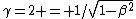 \gamma=2 = 1/\sqrt{1-\beta^2}