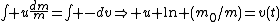 \int u\frac{dm}{m}=\int -dv\Rightarrow u \ln (m_0/m)=v(t)