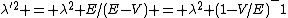 \lambda^{'2} = \lambda^2 E/(E-V) = \lambda^2 (1-V/E)^-1