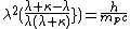 \lambda^2(\frac{\lambda+\kappa-\lambda}{\lambda(\lambda+\kappa)}})=\frac{h}{m_pc}