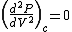 \left(\frac{d^2P}{dV^2}\right)_c=0