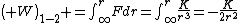 \left( W\right)_{1-2} =\int_\infty^rFdr=\int_\infty^r\frac{K}{r^3}=-\frac{K}{2r^2}