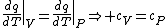 \left.\frac{dq}{dT}\right|_V=\left.\frac{dq}{dT}\right|_P\Rightarrow c_V=c_P